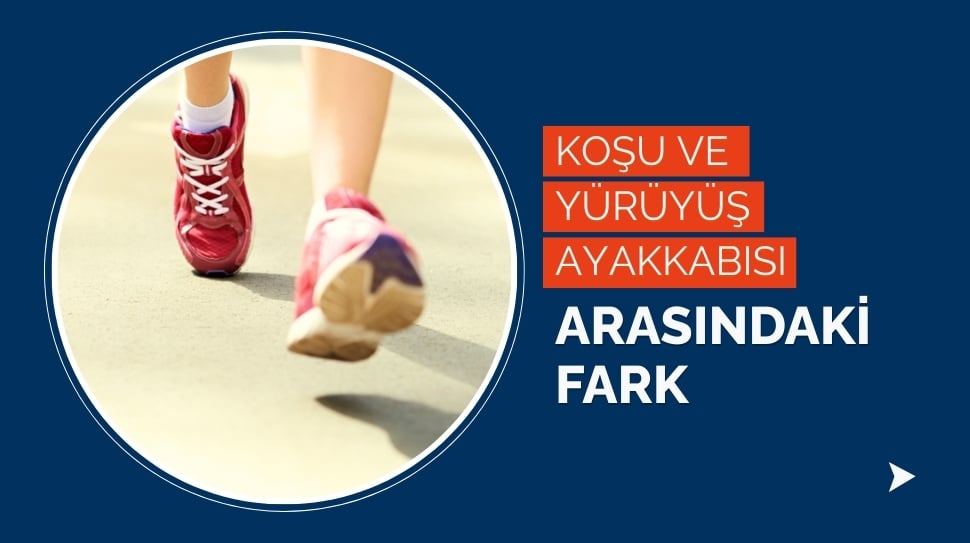 Koşu ve Yürüyüş Ayakkabısı Arasındaki Fark