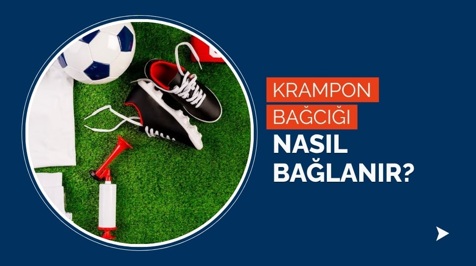 Krampon Bağcığı Nasıl Bağlanır?