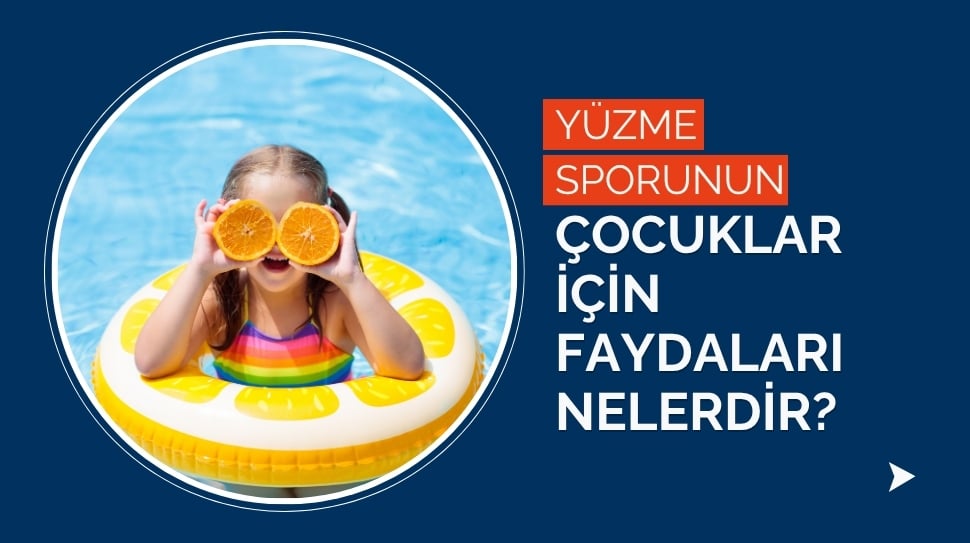 Yüzme Sporunun Çocuklar İçin Faydaları Nelerdir?
