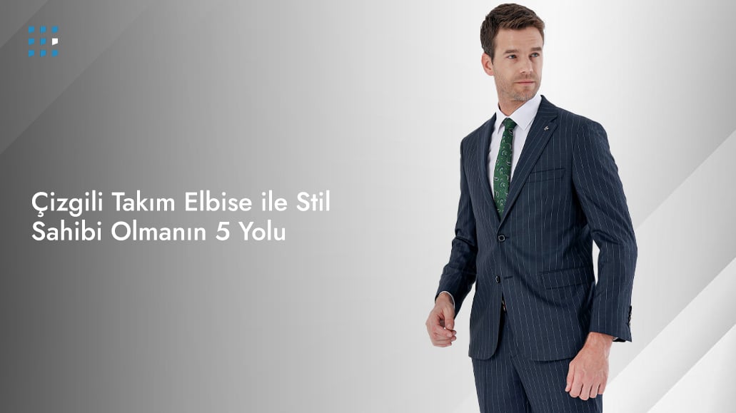 Çizgili Takım Elbise ile Stil Sahibi Olmanın 5 Yolu