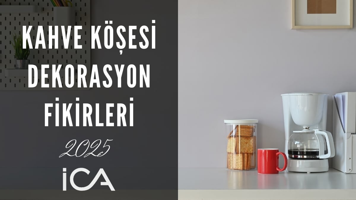 Kahve Köşesi Dekorasyon Fikirleri 2025