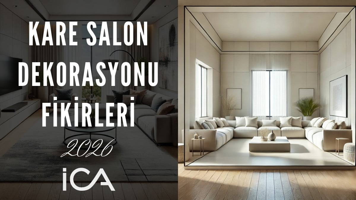 Kare Salon Dekorasyonu Fikirleri - 2026 Trendleri