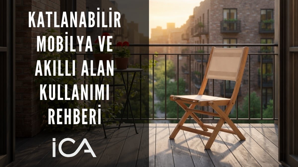 Katlanabilir Mobilya ve Akıllı Alan Kullanımı Rehberi