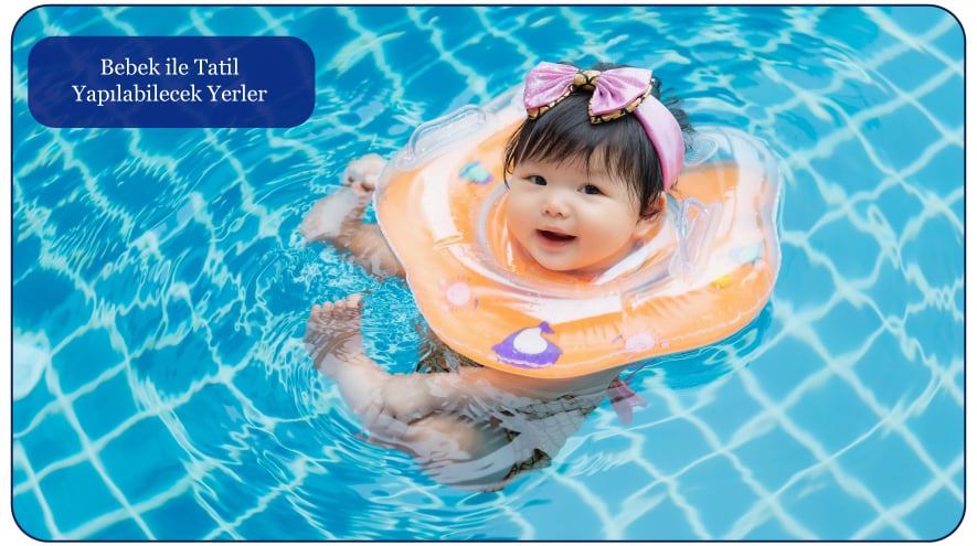Bebek ile Tatil Yapılabilecek Yerler