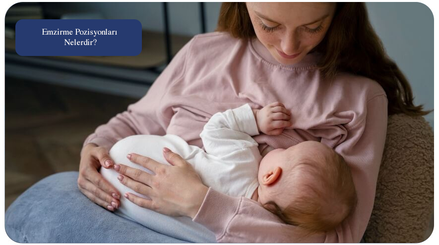 emzirme-pozisyonlari-nelerdir