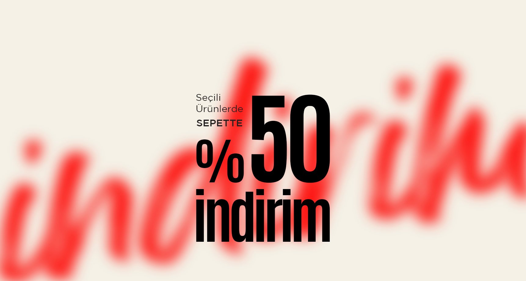 SEPETTE %50 NET İNDİRİM