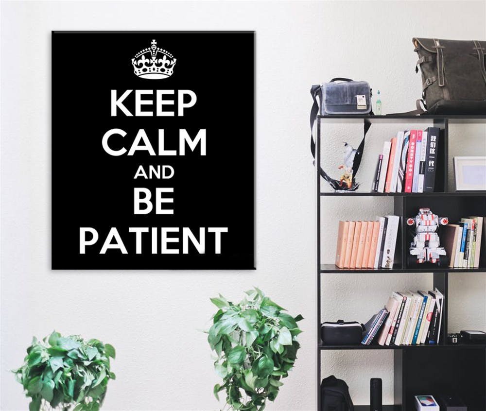 KEEP CALM AND BE PATIENT Kanvas Tablosu