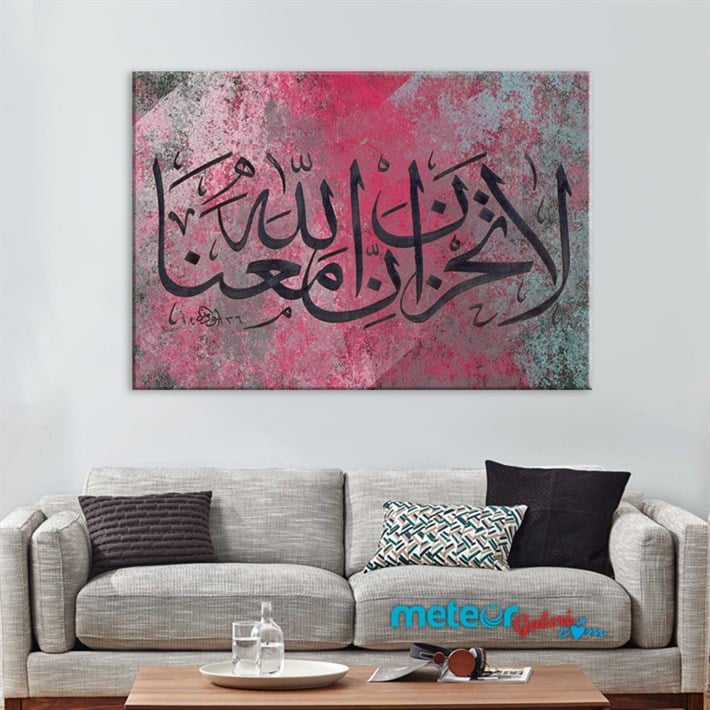Üzülme, Allah bizimle beraberdir La Tahzen İnnallahe meana! Yazılı Kanvas Tablo