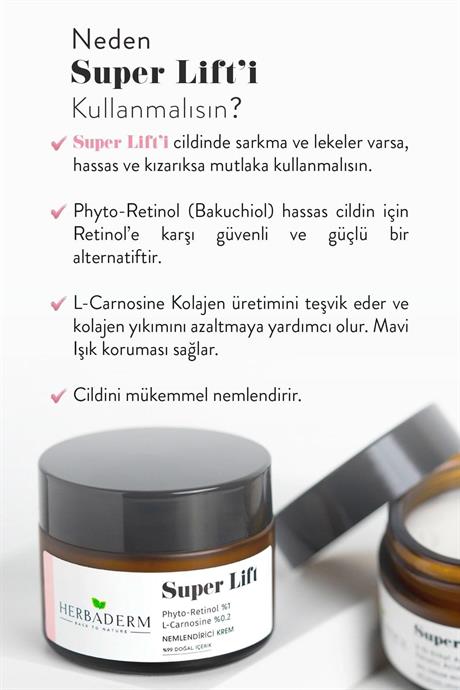 Herbaderm Sıkılaştırıcı, Leke Oluşumuna Karşı Mavi Işık Koruma Sağlayan Nemlendirici Krem SUPER LIFT Phyto-Retinol %1 ( Bakuchiol )  + L-Carnosine %0.2 %99 Doğal İçerik