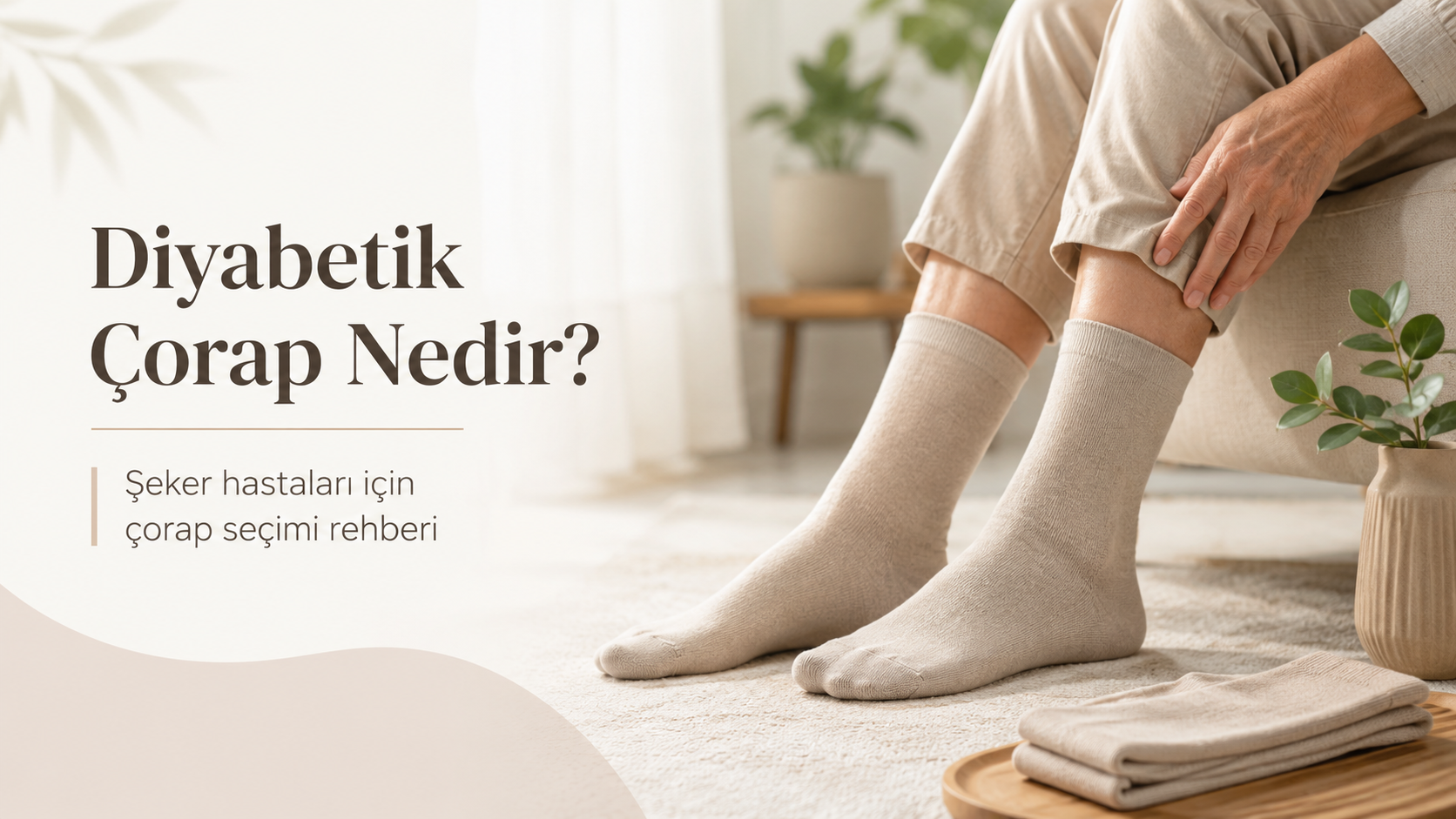 Diyabetik Çorap Nedir? Şeker Hastaları İçin Çorap Seçerken Nelere Dikkat Edilmeli?