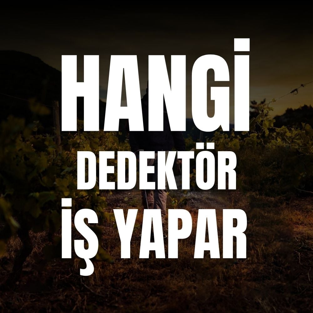 Dedektör Kaç Metre Derine İner? Hangi Dedektör Gerçekten İşe Yarıyor?