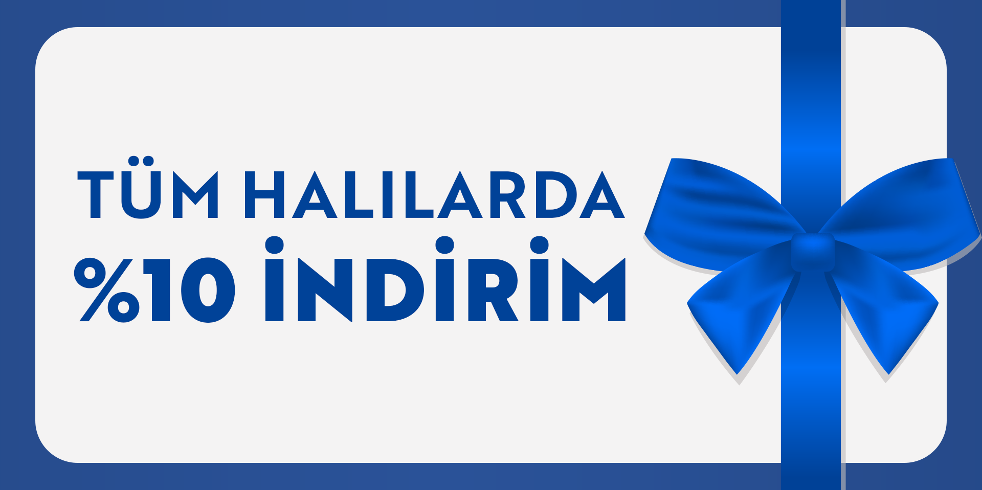 Tüm Halılarda %10 İndirim 