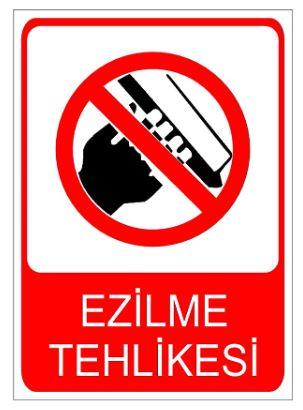 Ezilme Tehlikesi Uyarı Levhası