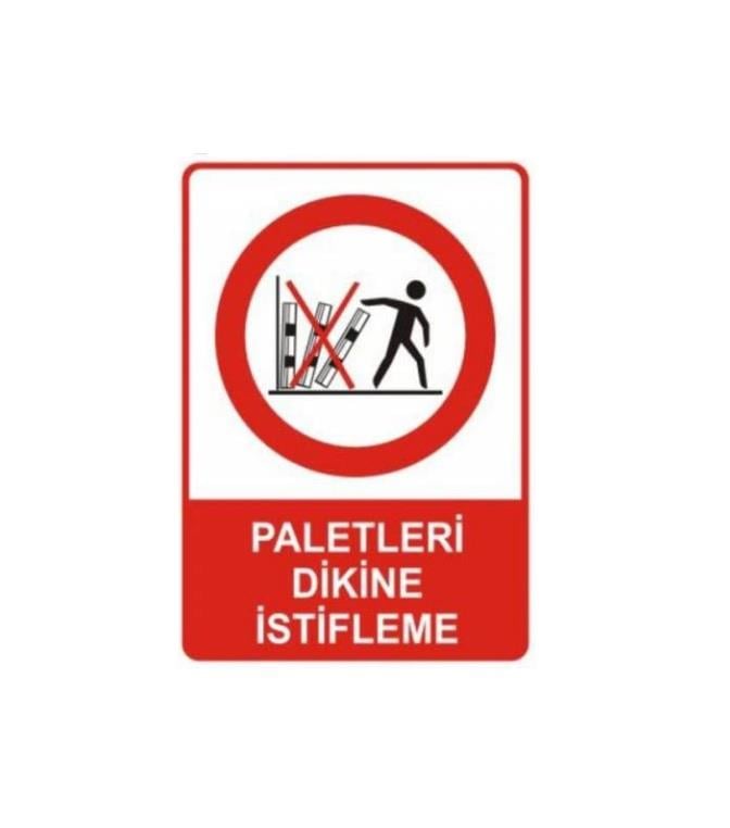 Paletleri Dikine İstif.Uyarı Levhası