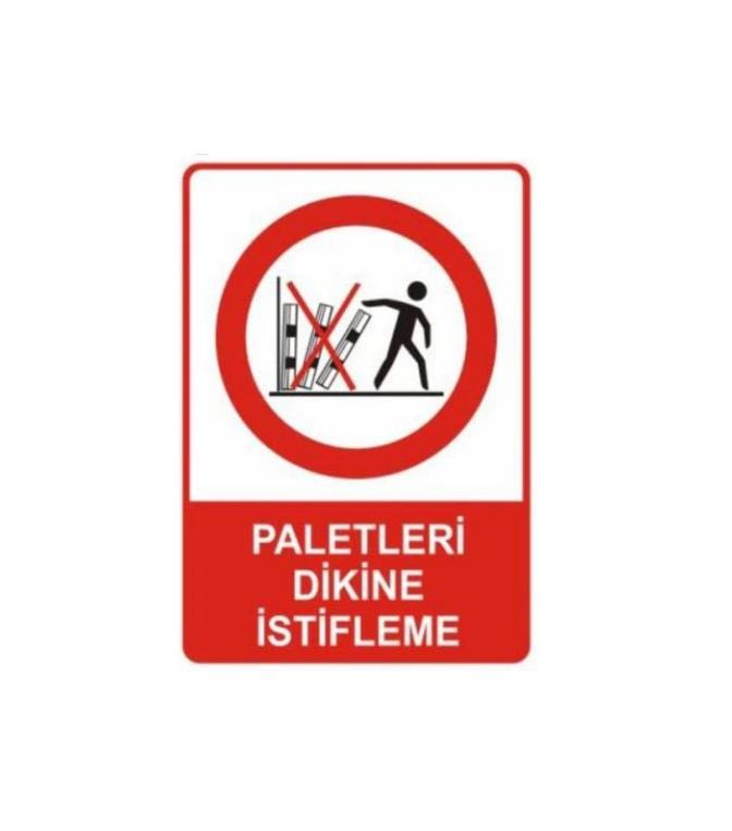 Paletleri Dikine İstif.Uyarı Levhası