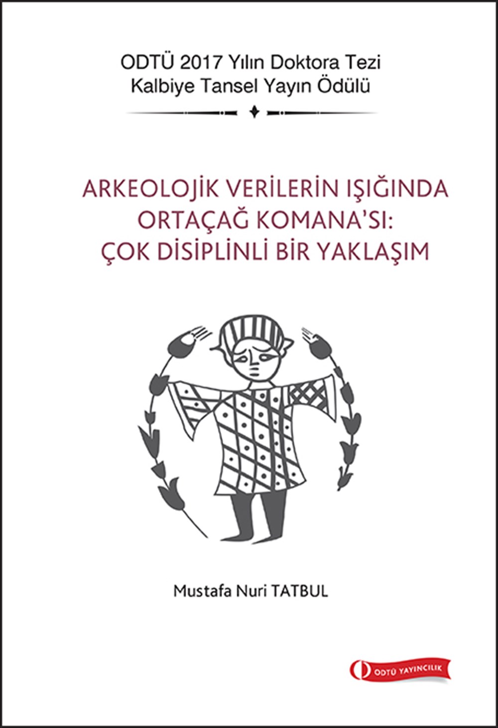 Arkeolojik Veriler Işığında Ortaçağ Komana'sı: Çok Disiplinli Bir Yaklaşım