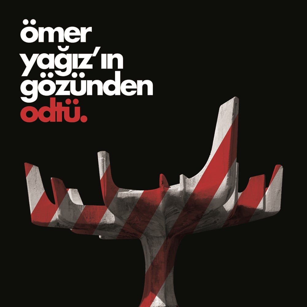 Ömer Yağız'ın Gözünden ODTÜ