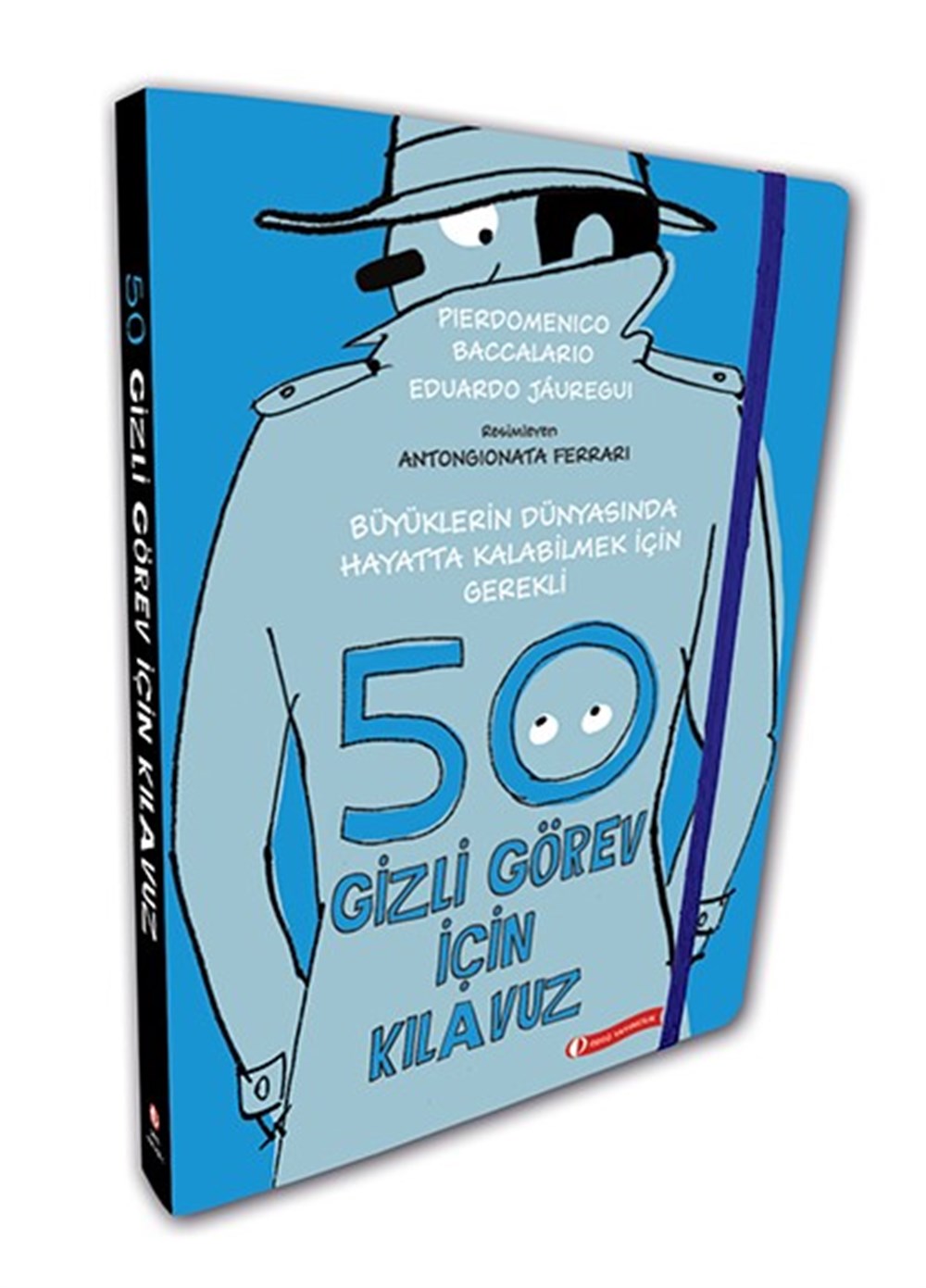 Büyüklerin Dünyasında Hayatta Kalabilmeyi Sağlayacak 50 Gizli Görev İçin Kılavuz