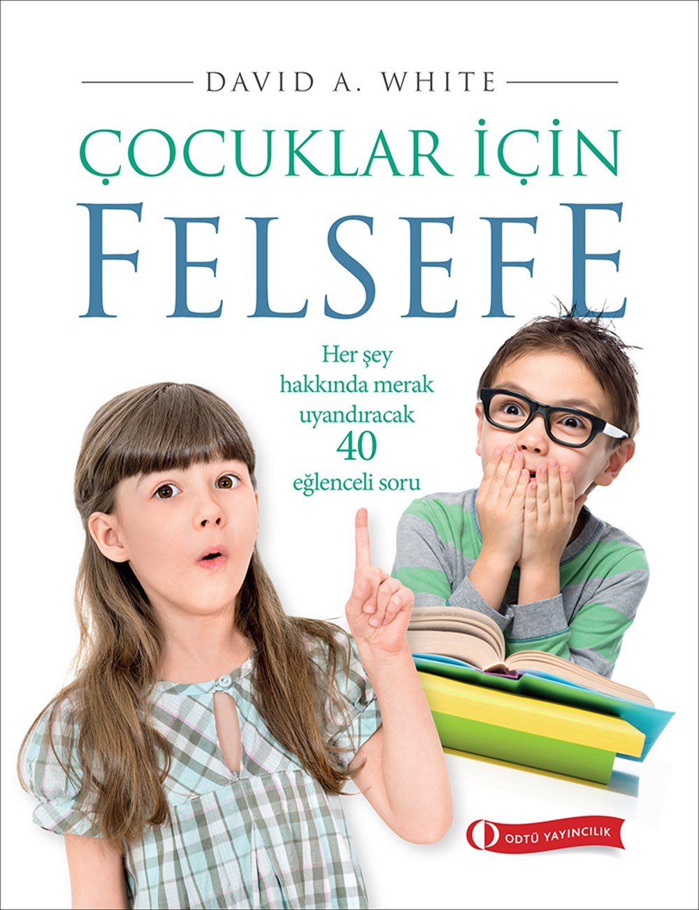 Çocuklar İçin Felsefe - 40 Eğlenceli Soru 
