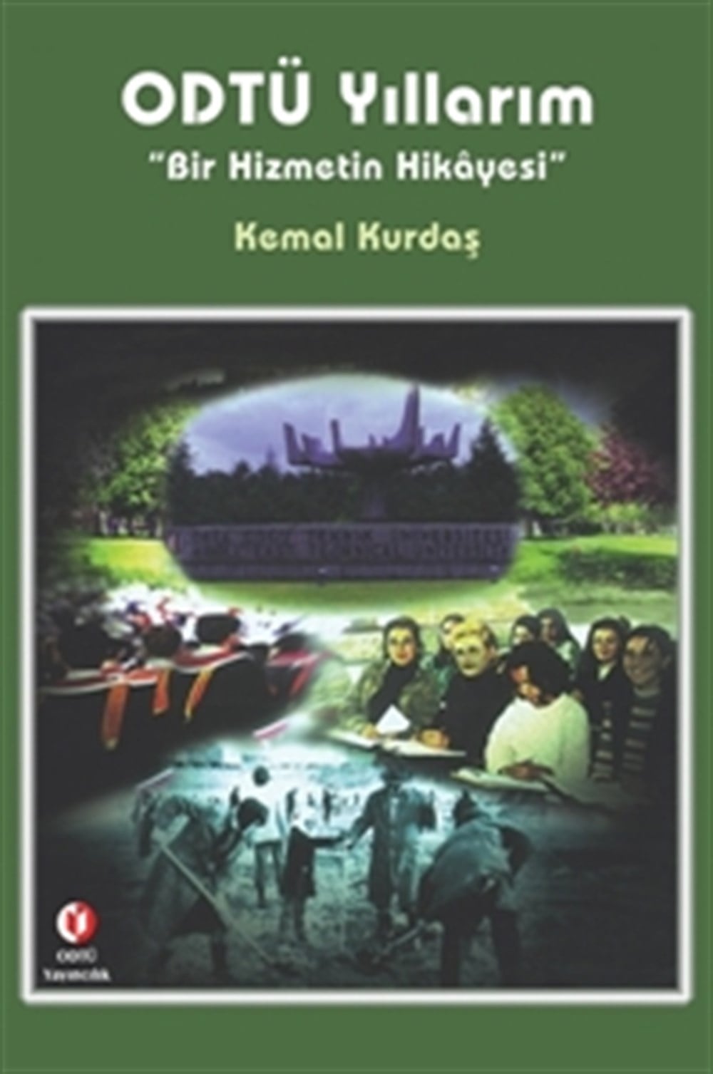 ODTÜ Yıllarım: Bir Hizmetin Hikayesi