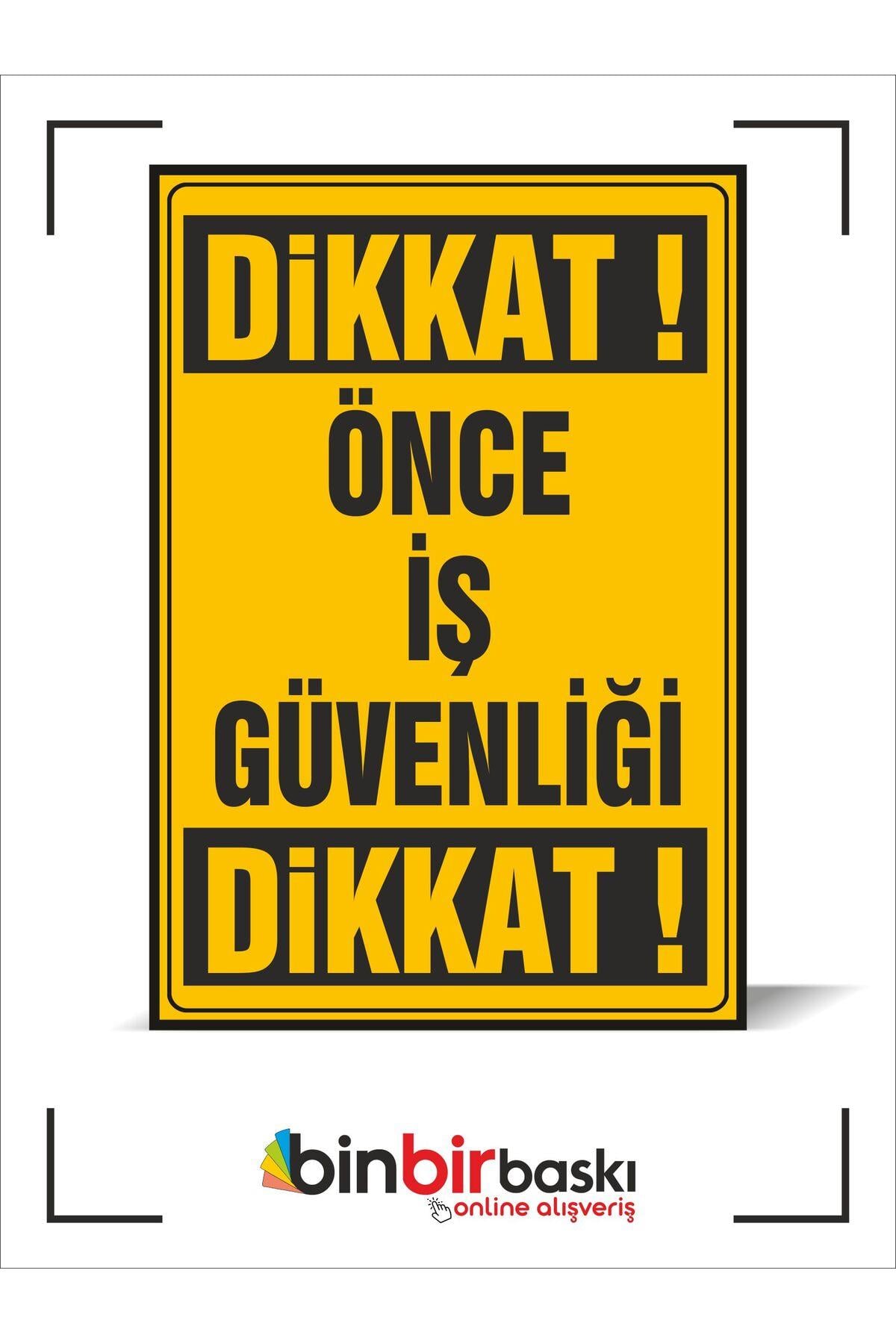 DİKKAT ÖNCE İŞ GÜVENLİĞİ UYARI LEVHASI 29X20 CM 3 MM DEKOTE UYARI LEVHASI