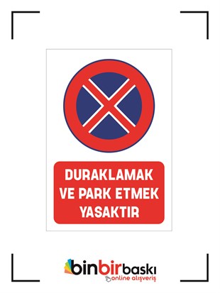 Duraklamak ve Park Etmek Yasaktır Uyarı Levhası 40x60 cm 3 mm dekote