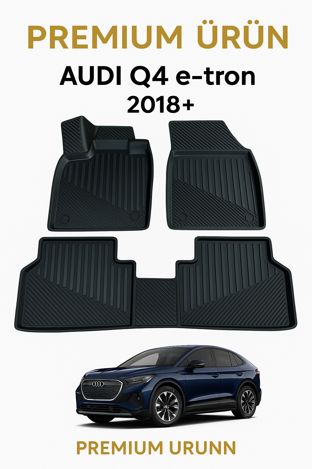 Audi Q4 e-Tron 2018+ Uyumlu 3D Oto Paspas Premium