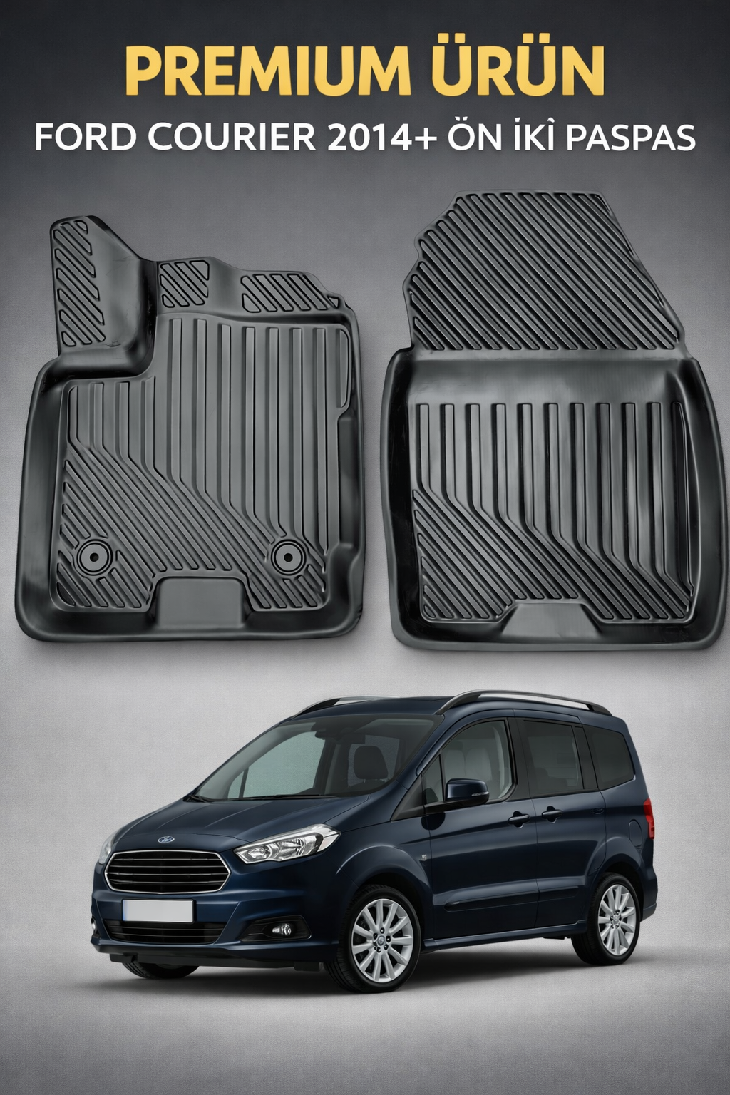 Ford Courier 2014+ Panelvan ( Ön İki ) ile Uyumlu 3D Oto Paspas Premium