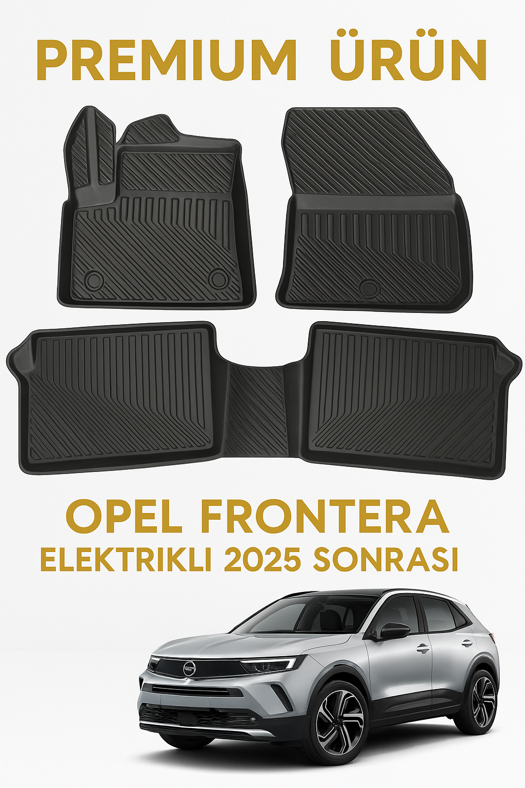 Opel Frontera Elektrikli 2025+ Uyumlu 3D Oto Paspas Premium