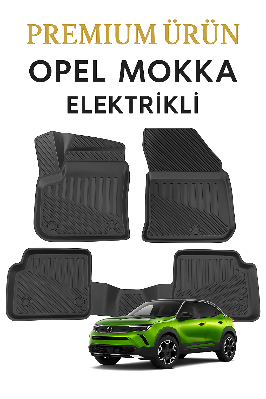 Opel Mokka Elektrikli Uyumlu 3D Oto Paspas Premium
