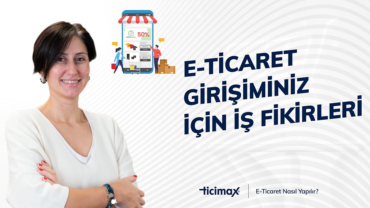 E-Ticaret Girişiminiz İçin İş Fikirleri