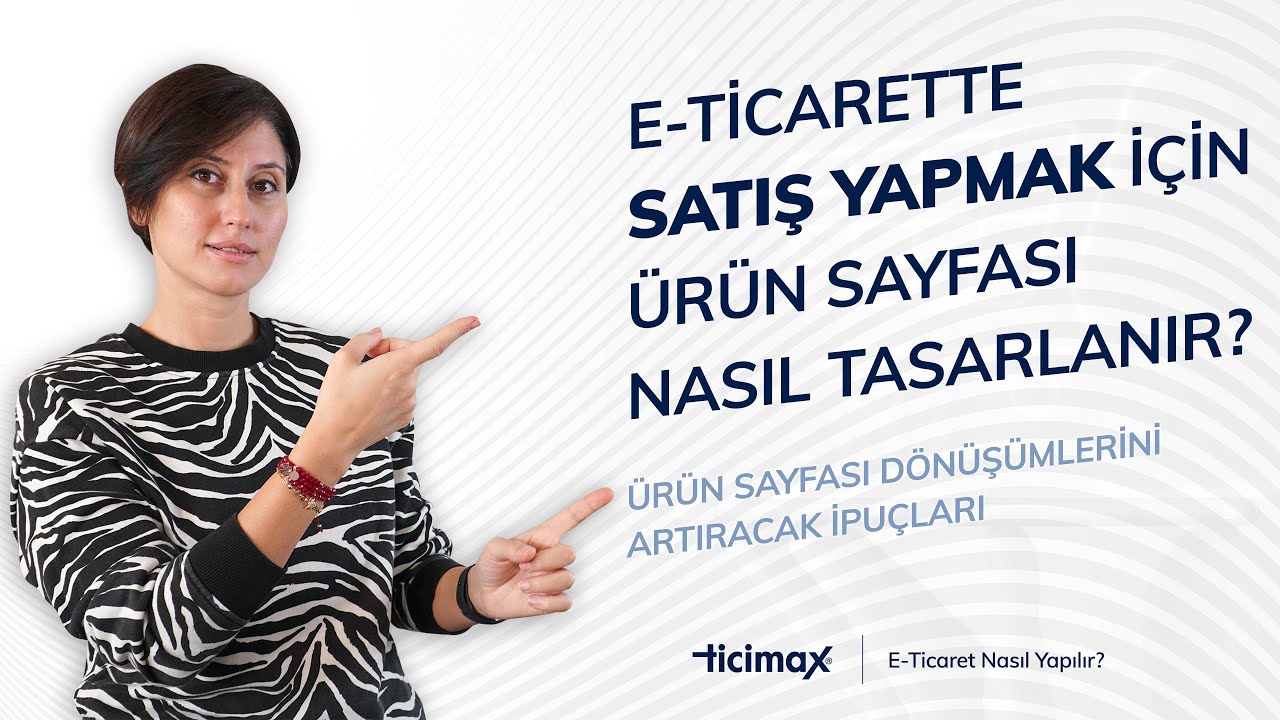 E-Ticarette Satış Yapmak İçin Ürün Sayfanızı Nasıl Düzenlemelisiniz?