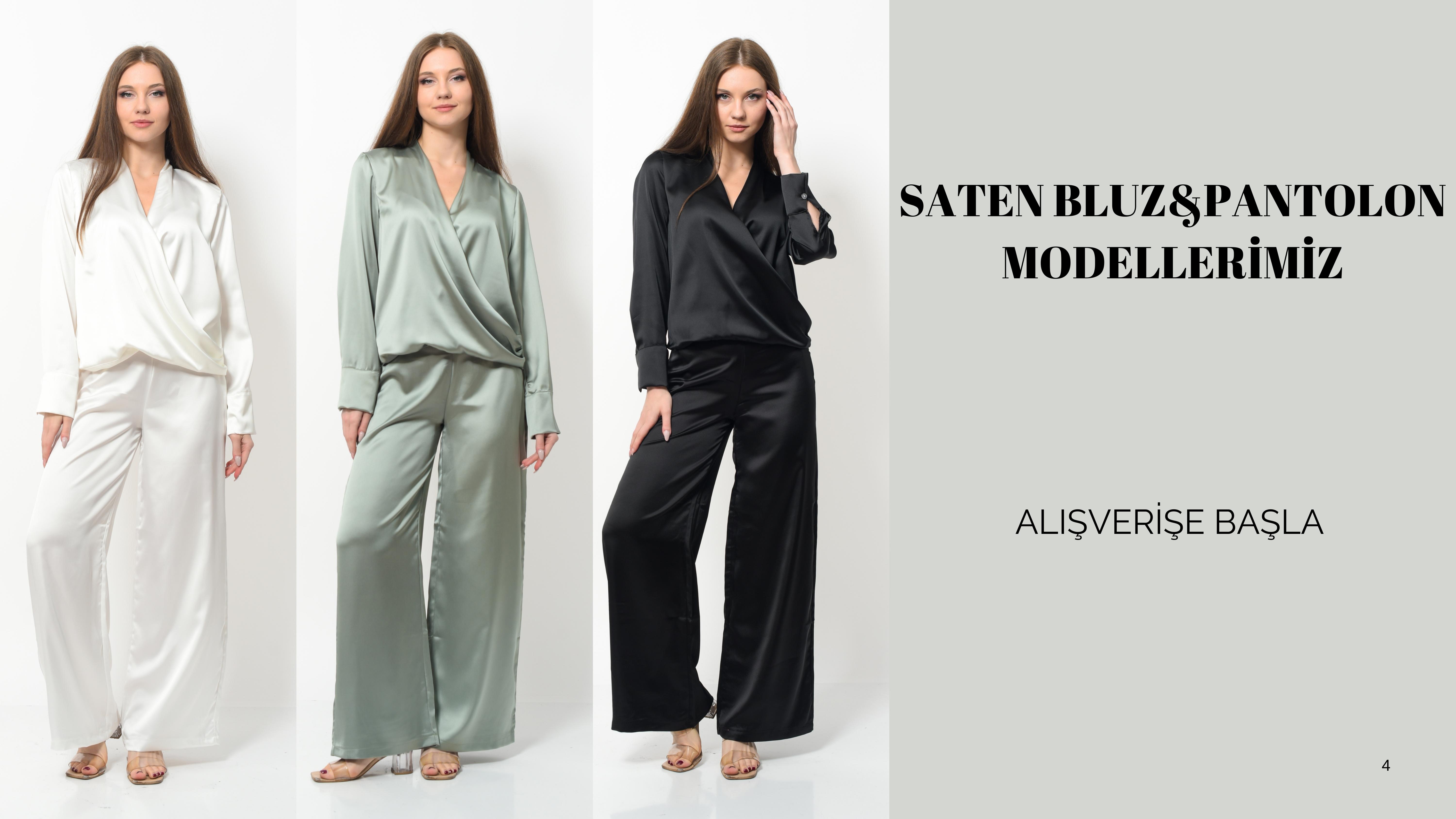 SATEN BLUZ&PANTOLON MODELLERİMİZ