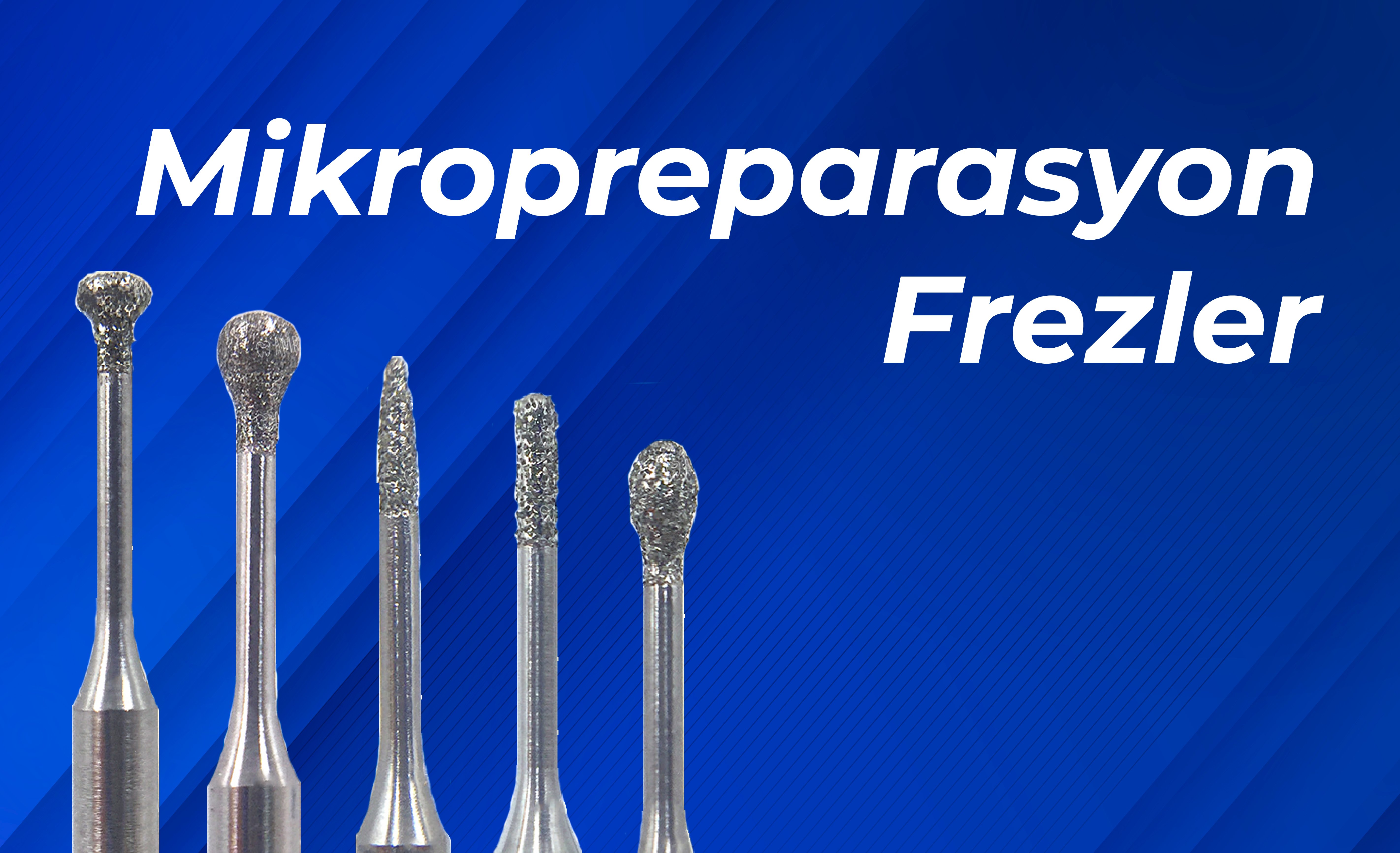 MİKROPREPARASYON FREZLER