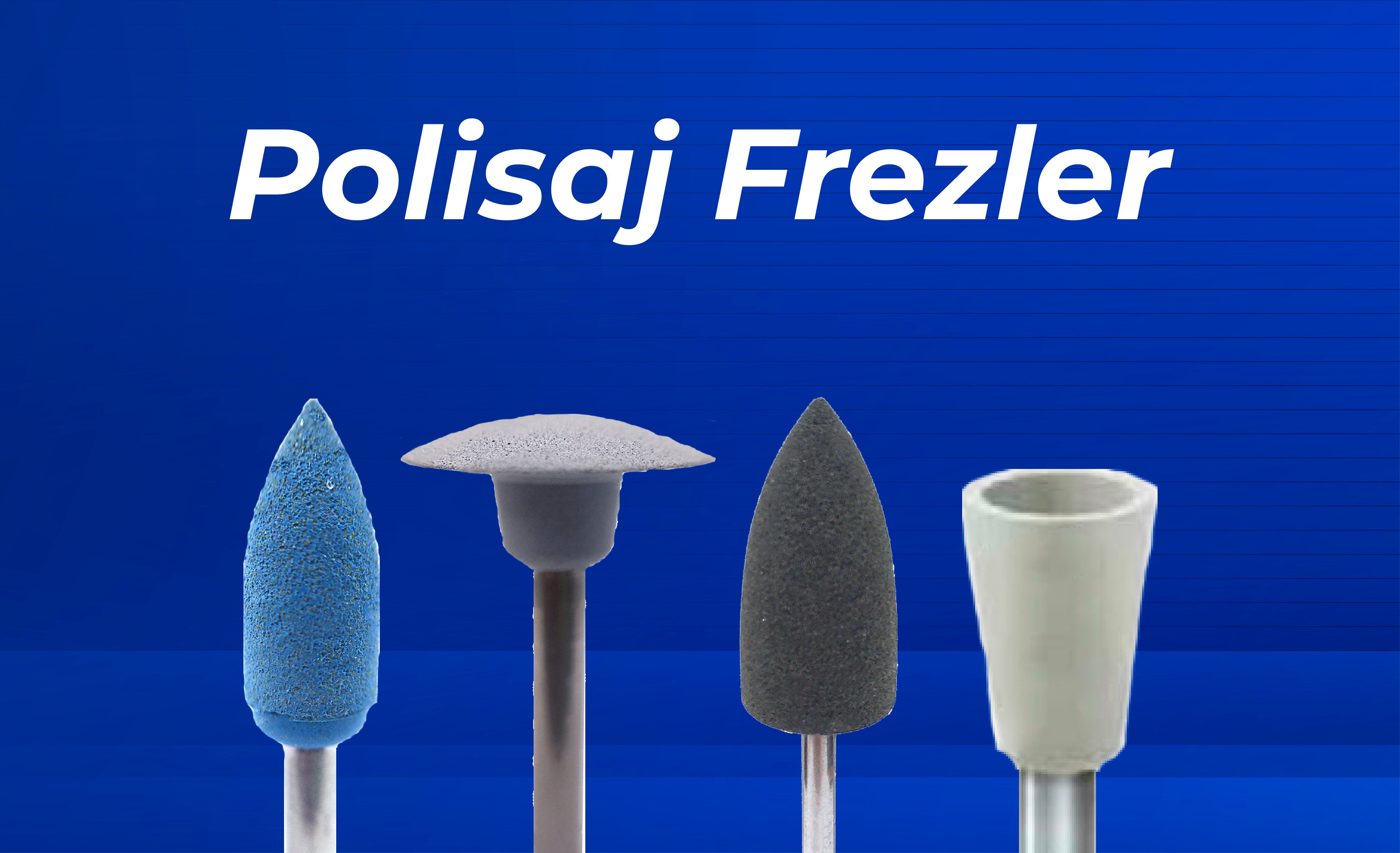 POLİSAJ FREZLER
