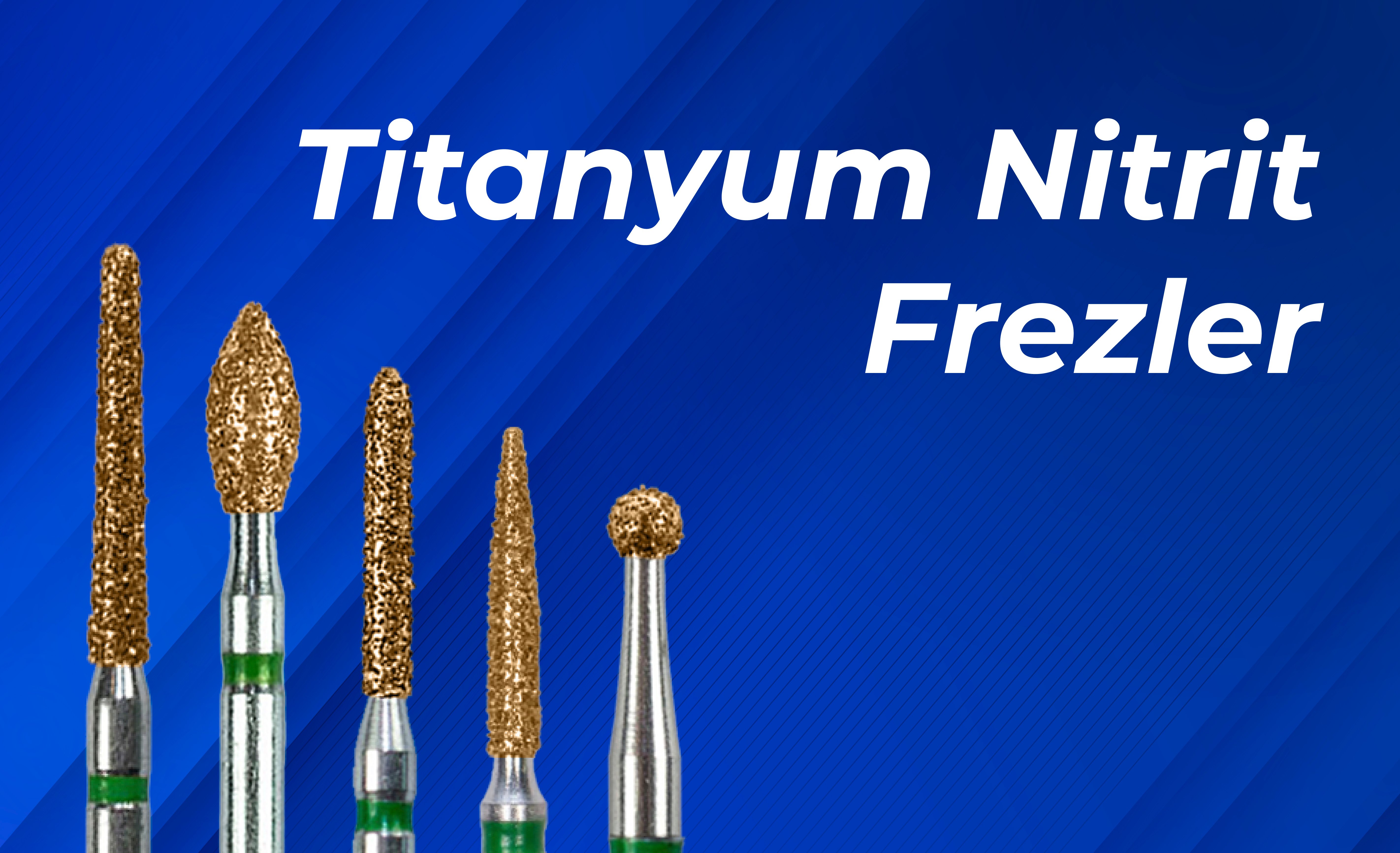 TİTANYUM NİTRİT FREZLER