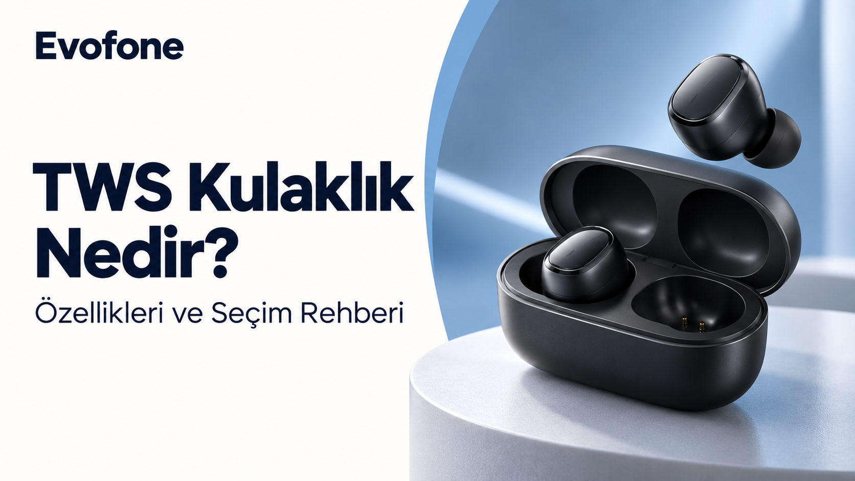 TWS Kulaklık Nedir Farklı Bütçelere Uygun TWS Kulaklık Önerileri