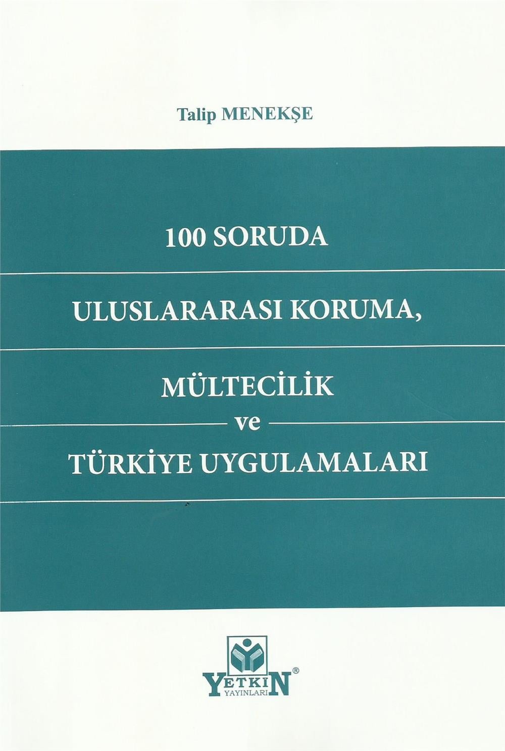 100 Soruda Uluslararası Koruma, Mültecilik ve Türkiye Uygulamaları