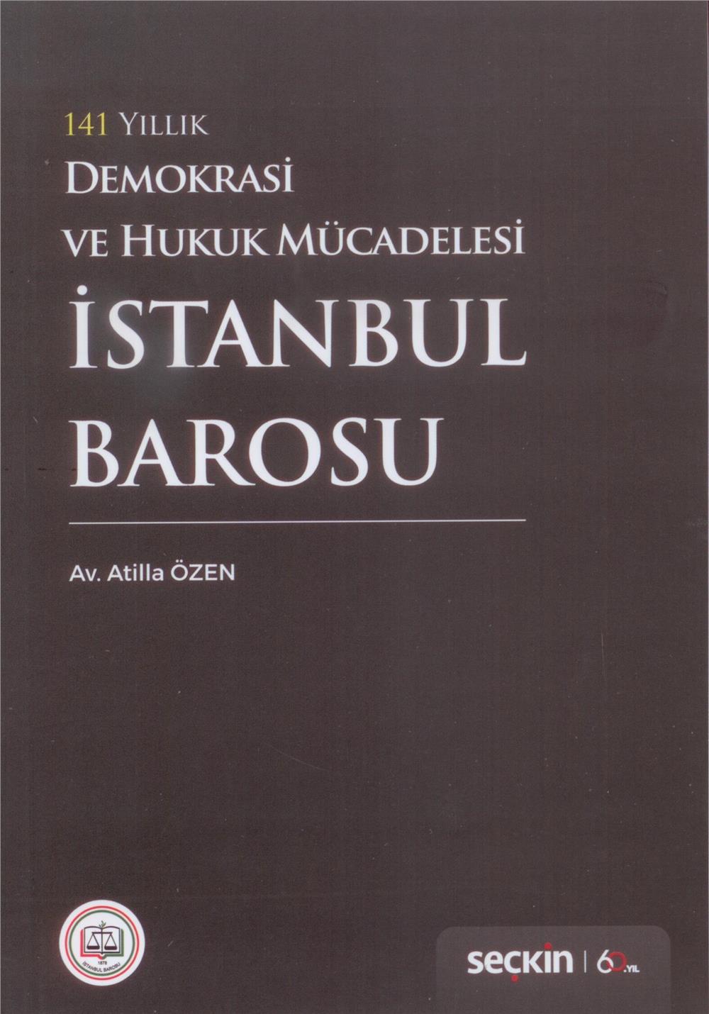 141 Yıllık Demokrasi ve Hukuk Mücadelesi İstanbul Barosu