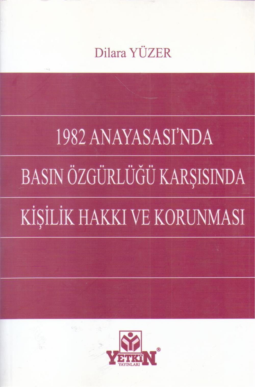 1982 Anayasasın'nda Basın Özgürlüğü Karşısında Kişilik Hakkı ve Korunması