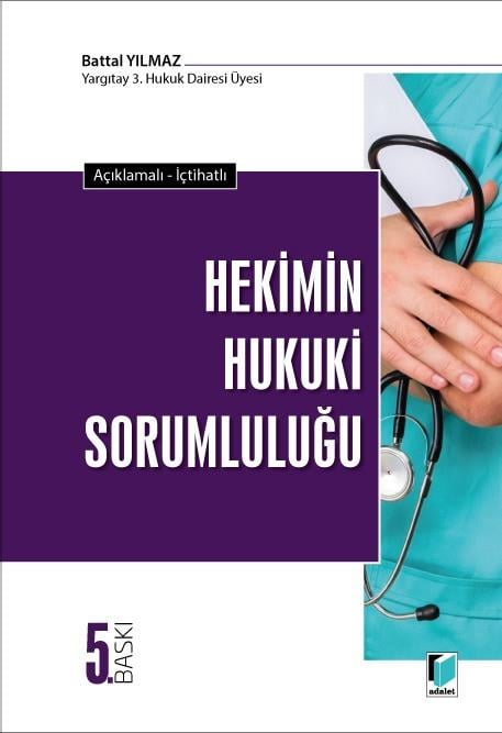 Açıklamalı - İçtihatlı Hekimin Hukuki Sorumluluğu