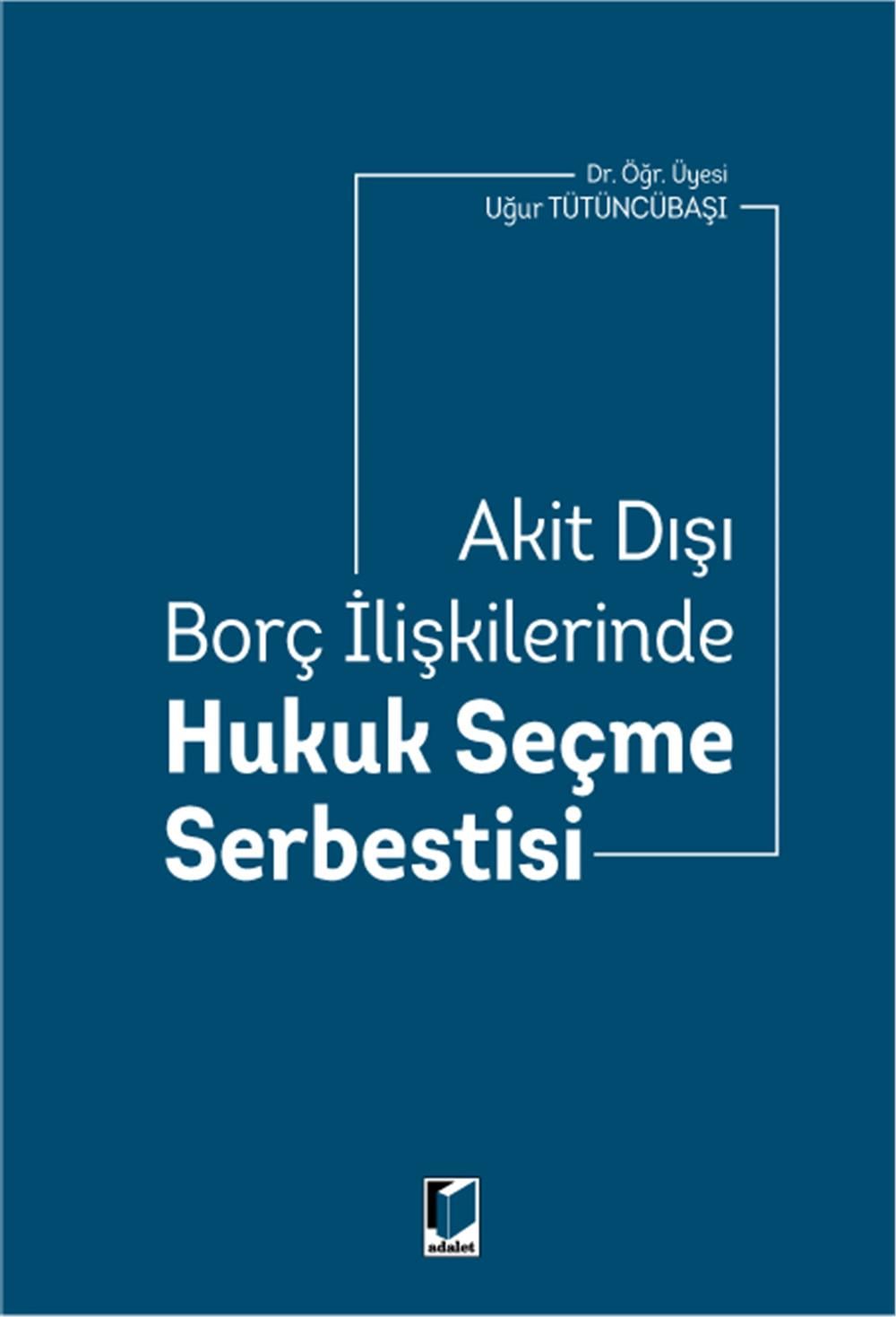 Akit Dışı Borç İlişkilerinde Hukuk Seçme Serbestisi