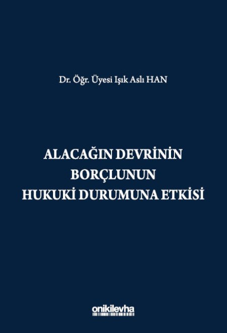 Alacağın Devrinin Borçlunun Hukuki Durumuna Etkisi