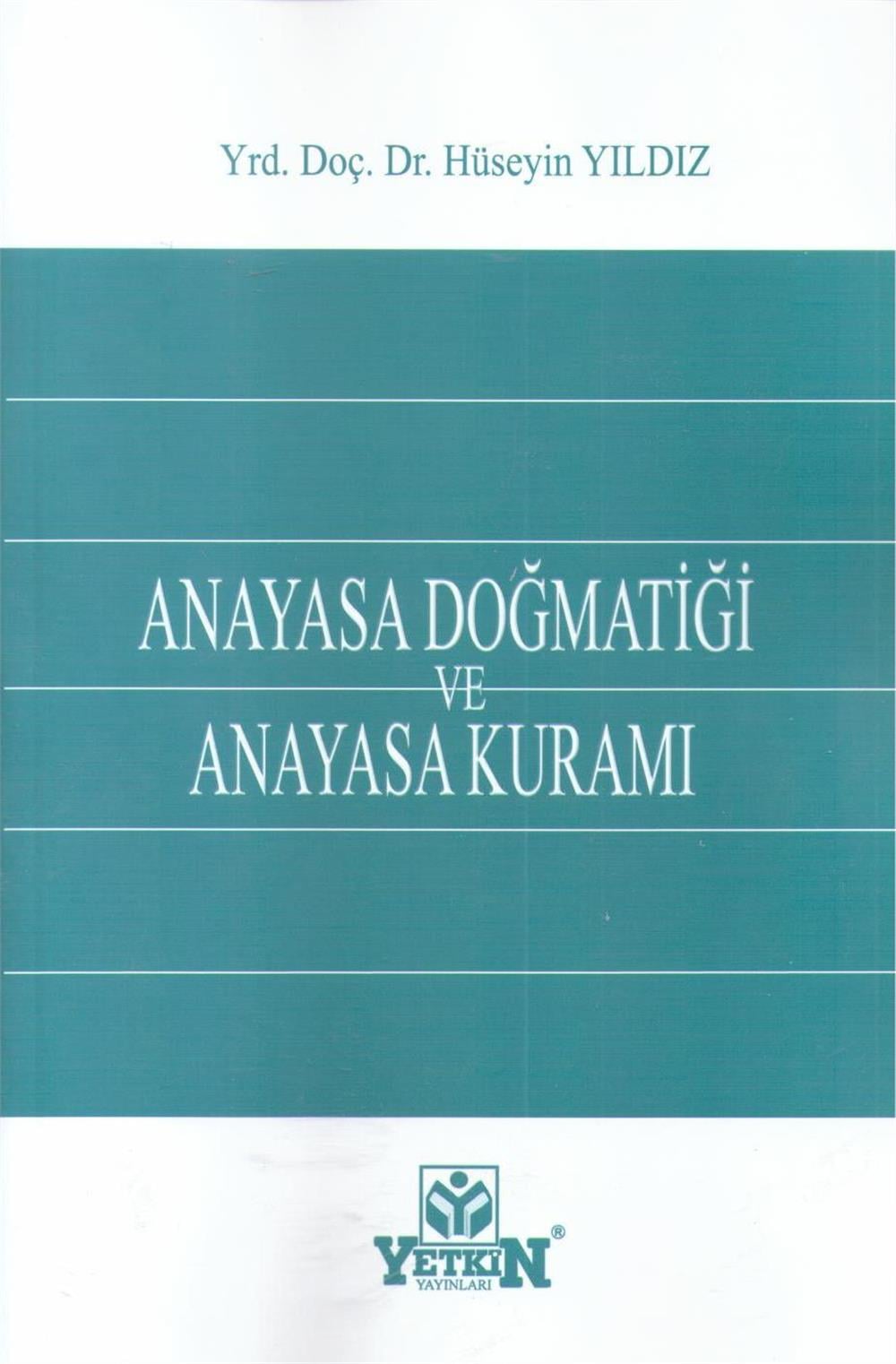 Anayasa Doğmatiği ve Anayasa Kuramı