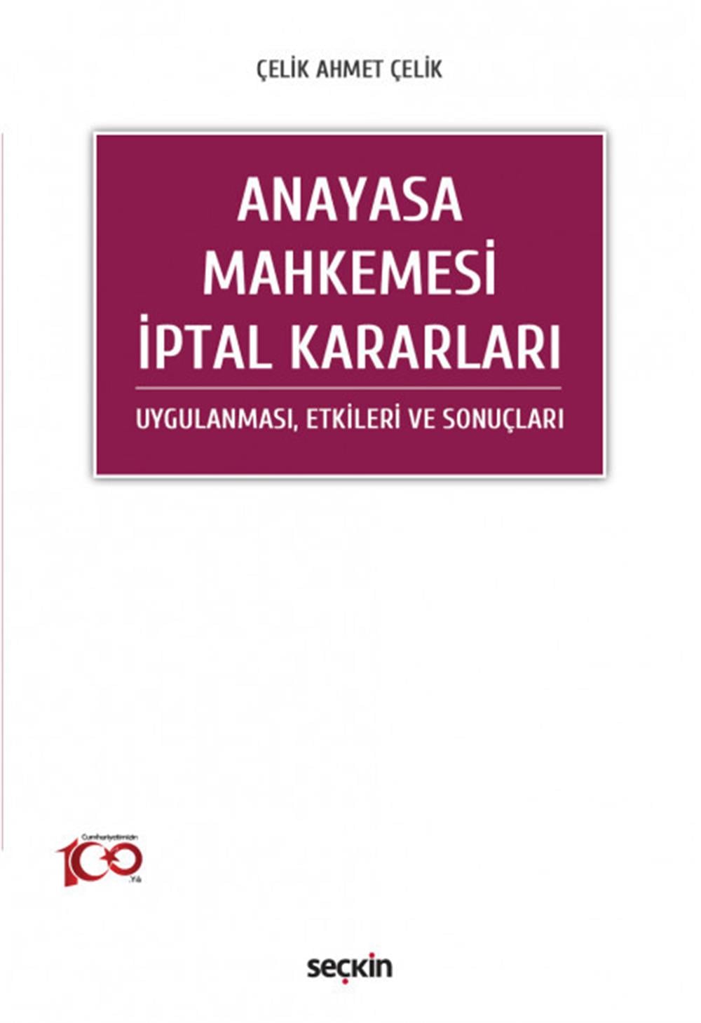 Anayasa Mahkemesi İptal Kararları - Uygulanması, Etkileri ve Sonuçları