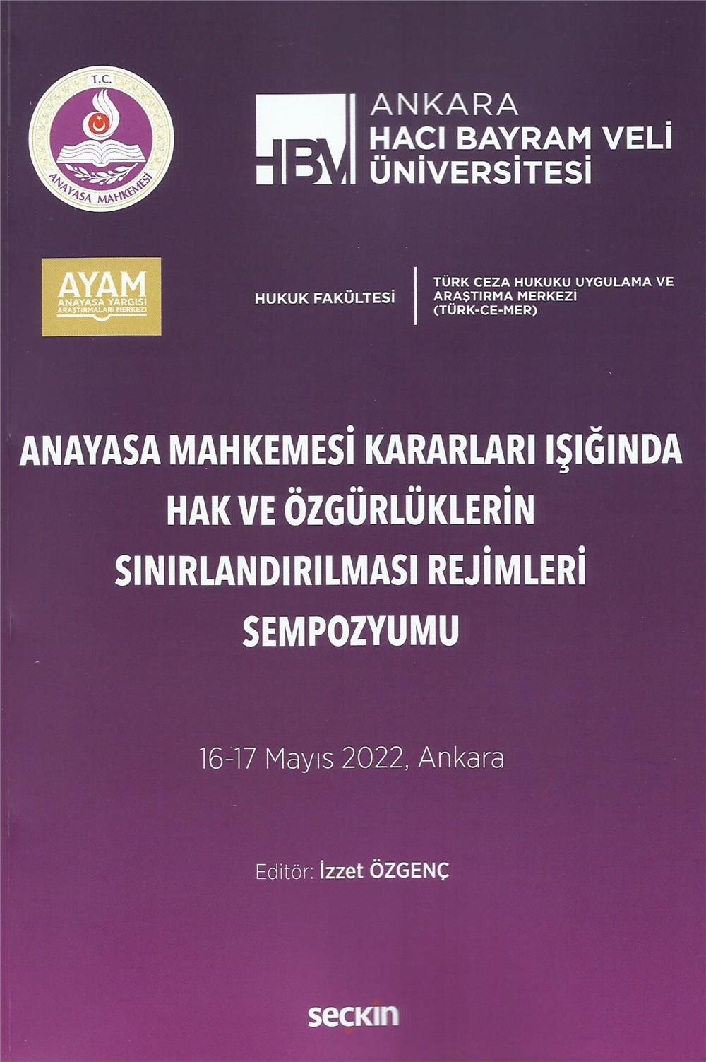 Anayasa Mahkemesi Kararları Işığında Hak ve Özgürlüklerin Sınırlandırılması Rejimleri Sempozyumu