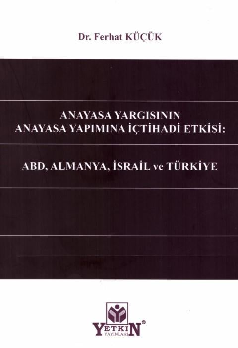 Anayasa Yargısının Anayasa Yapımına İçtihadi Etkisi