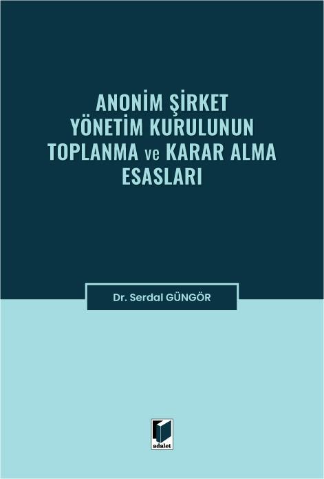 Anonim Şirket Yönetim Kurulunun Toplanma ve Karar Alma Esasları