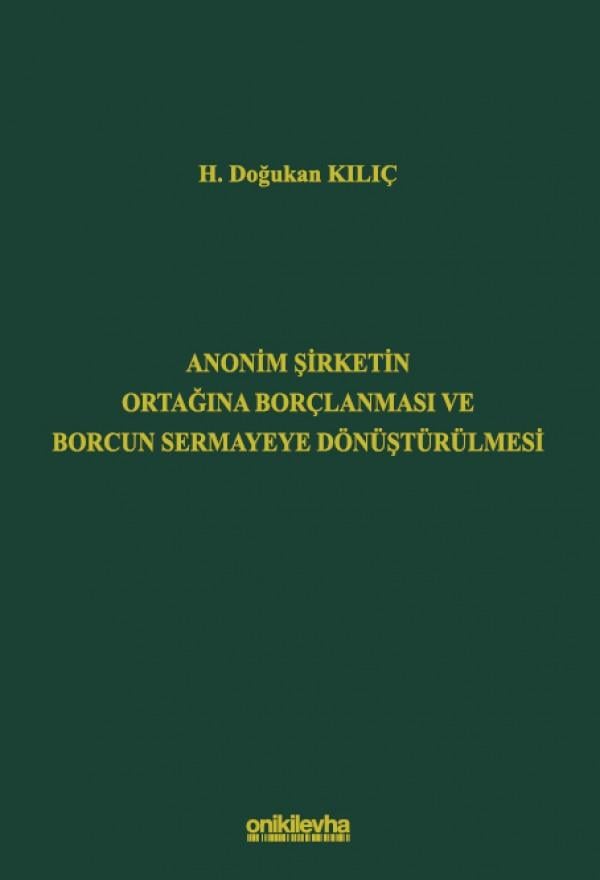 Anonim Şirketin Ortağına Borçlanması ve Borcun Sermayeye Dönüştürülmesi