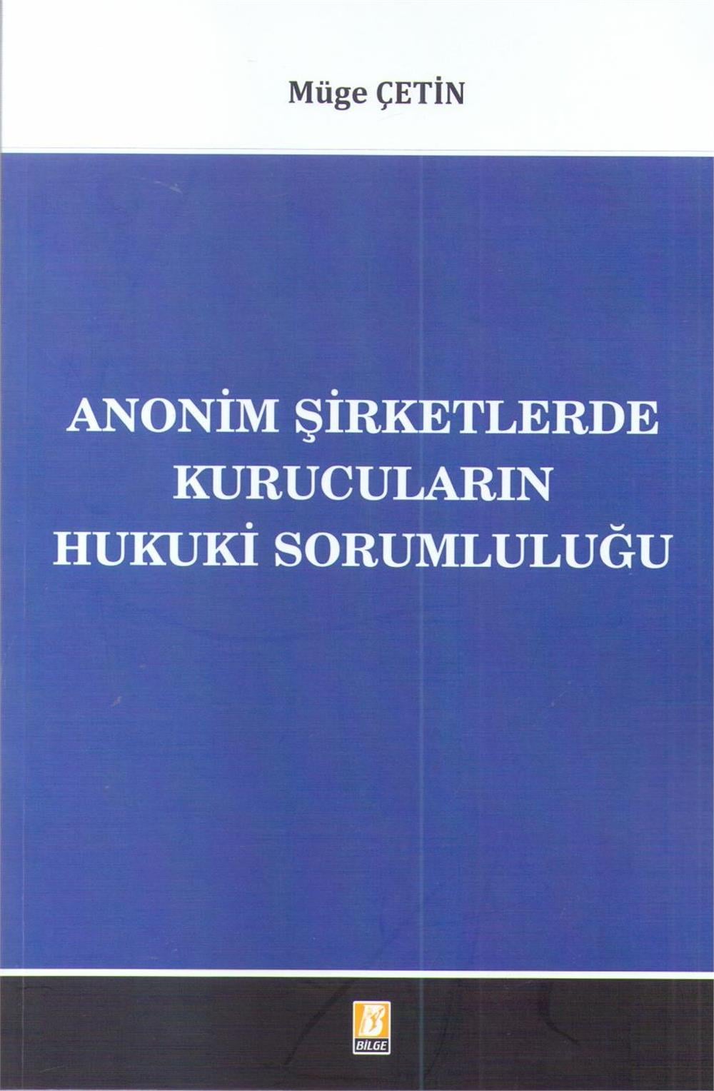 Anonim Şirketlerde Kurucuların Hukuki Sorumluluğu